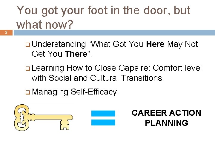 2 You got your foot in the door, but what now? q Understanding “What 2 You got your foot in the door, but what now? q Understanding “What