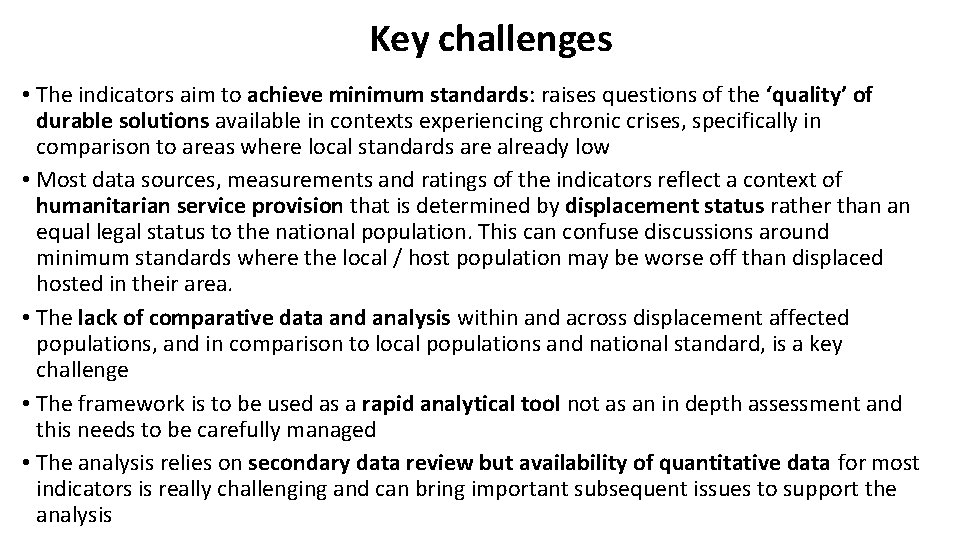 Key challenges • The indicators aim to achieve minimum standards: raises questions of the