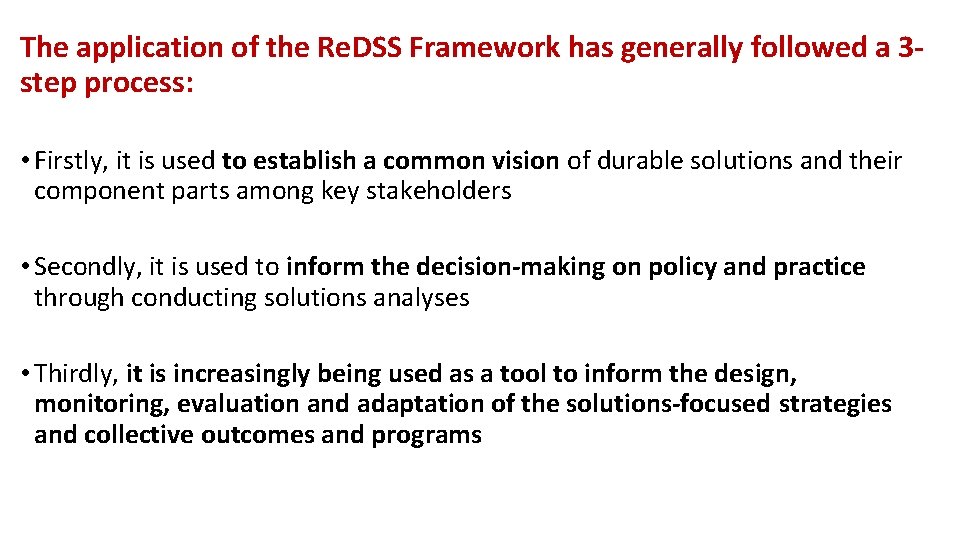 The application of the Re. DSS Framework has generally followed a 3 step process: