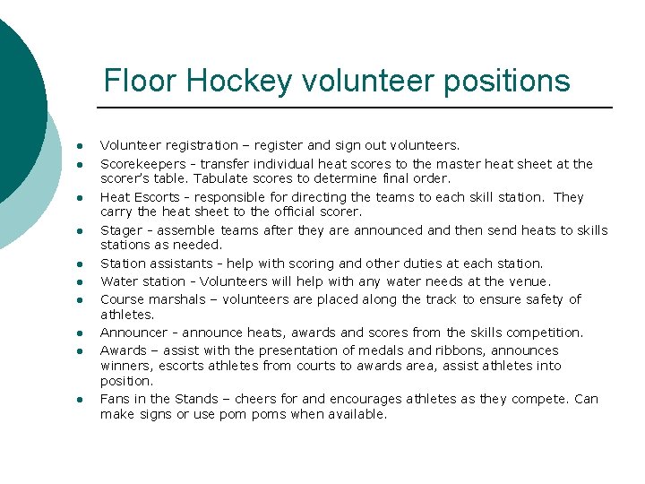 Floor Hockey volunteer positions l l l l l Volunteer registration – register and