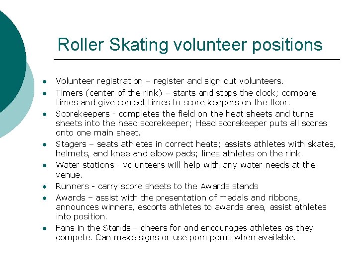 Roller Skating volunteer positions l l l l Volunteer registration – register and sign