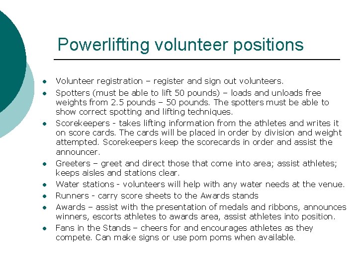 Powerlifting volunteer positions l l l l Volunteer registration – register and sign out