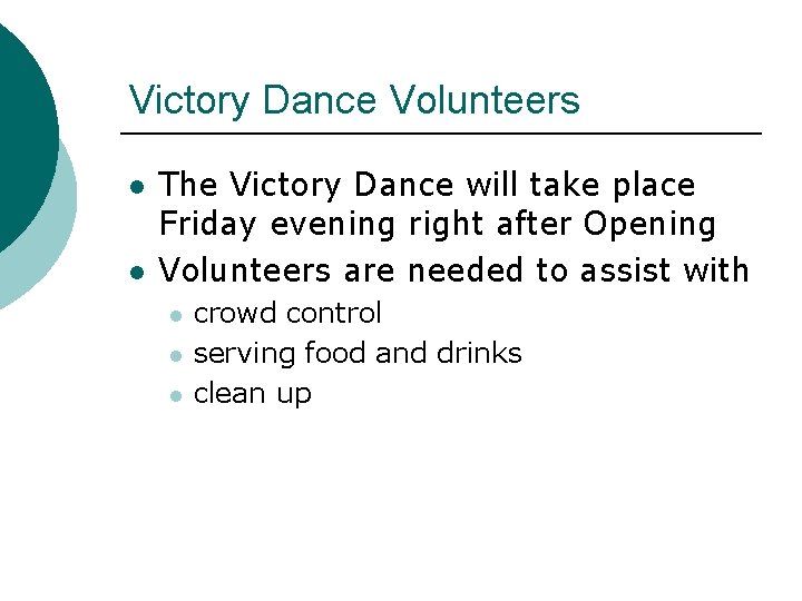 Victory Dance Volunteers l l The Victory Dance will take place Friday evening right