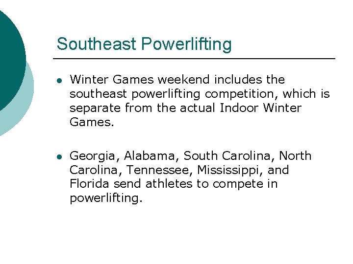 Southeast Powerlifting l Winter Games weekend includes the southeast powerlifting competition, which is separate