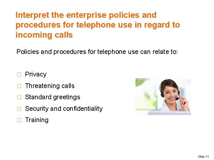 Interpret the enterprise policies and procedures for telephone use in regard to incoming calls