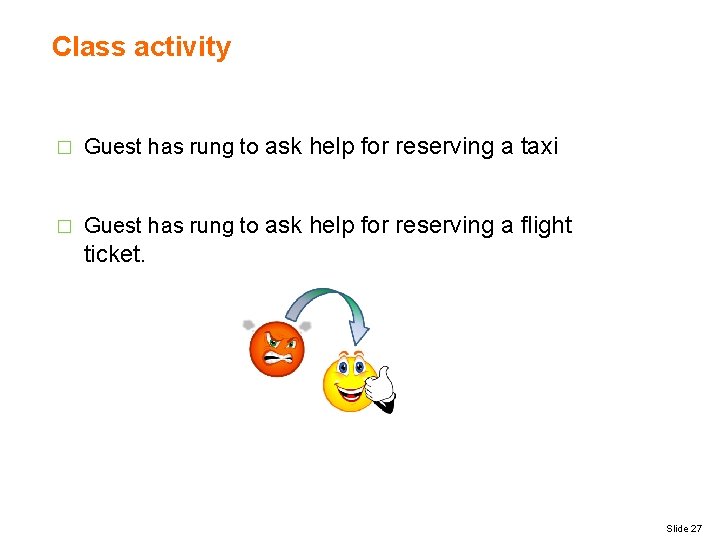 Class activity � Guest has rung to ask help for reserving a taxi �