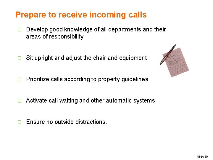 Prepare to receive incoming calls � Develop good knowledge of all departments and their