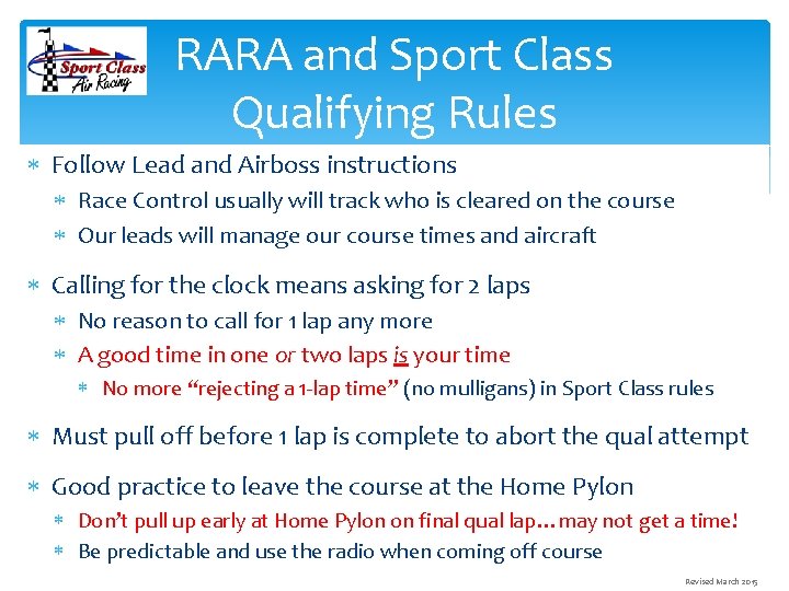 RARA and Sport Class Qualifying Rules Follow Lead and Airboss instructions Race Control usually