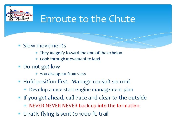 Enroute to the Chute Slow movements They magnify toward the end of the echelon