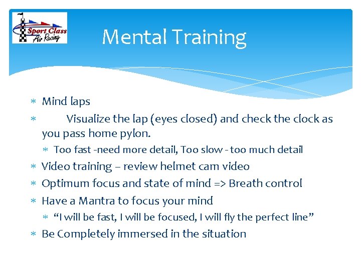 Mental Training Mind laps Visualize the lap (eyes closed) and check the clock as