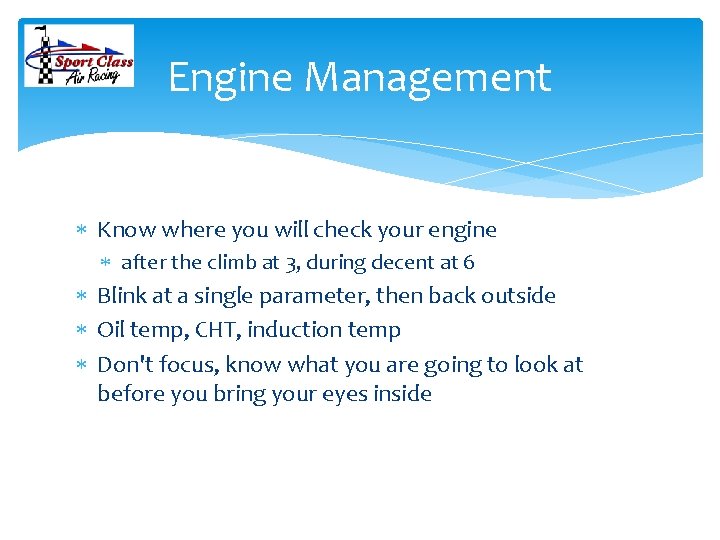 Engine Management Know where you will check your engine after the climb at 3,