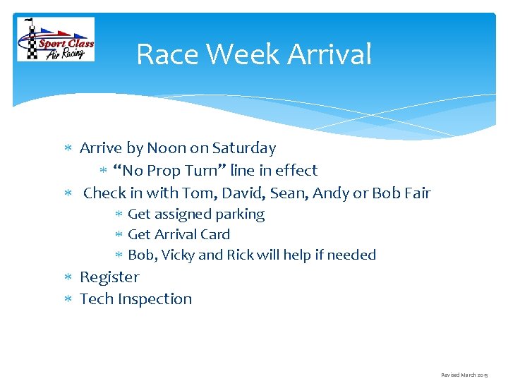 Race Week Arrival Arrive by Noon on Saturday “No Prop Turn” line in effect