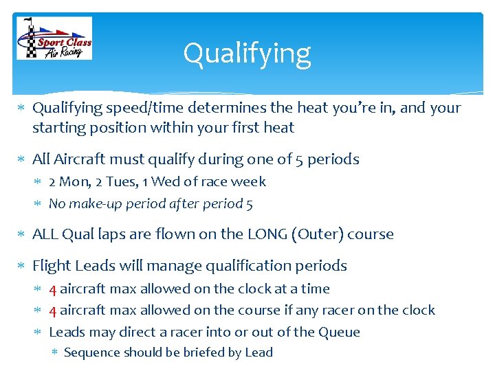 Qualifying speed/time determines the heat you’re in, and your starting position within your first