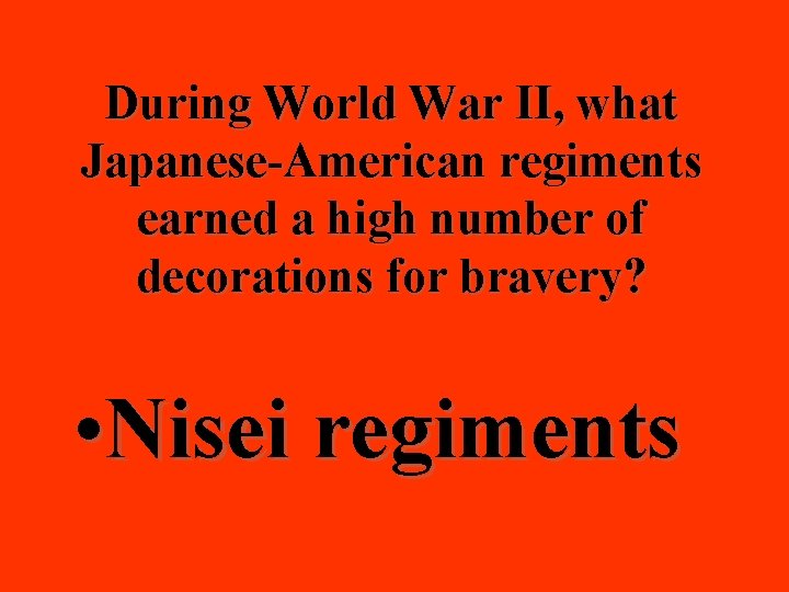 During World War II, what Japanese-American regiments earned a high number of decorations for