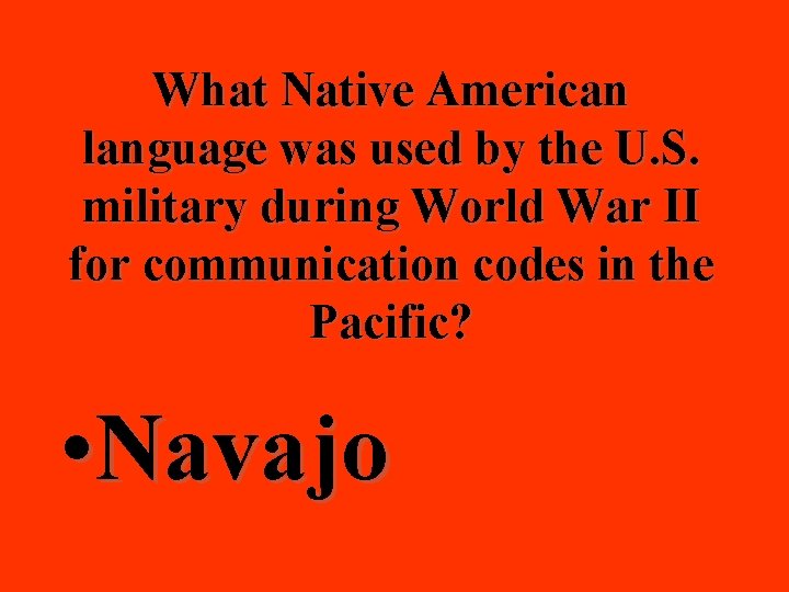 What Native American language was used by the U. S. military during World War