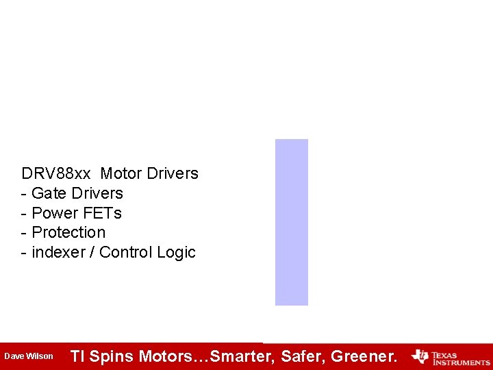 DRV 88 xx Motor Drivers - Gate Drivers - Power FETs - Protection -