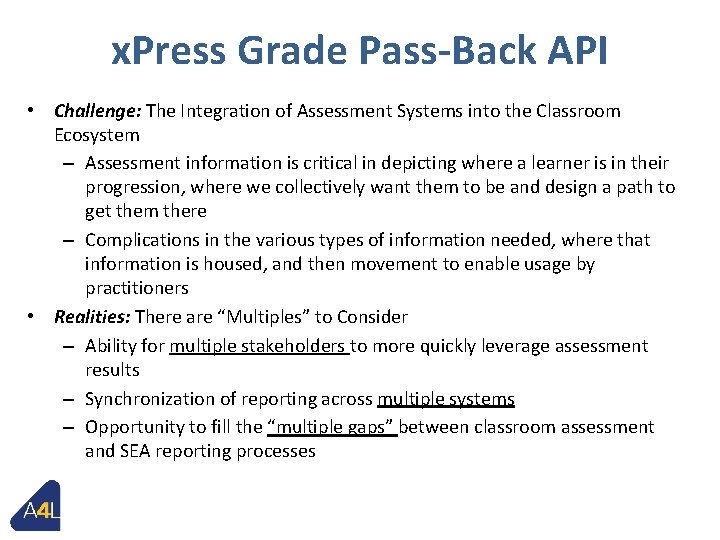 x. Press Grade Pass-Back API • Challenge: The Integration of Assessment Systems into the