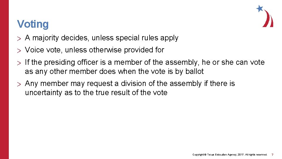 Voting > A majority decides, unless special rules apply > Voice vote, unless otherwise