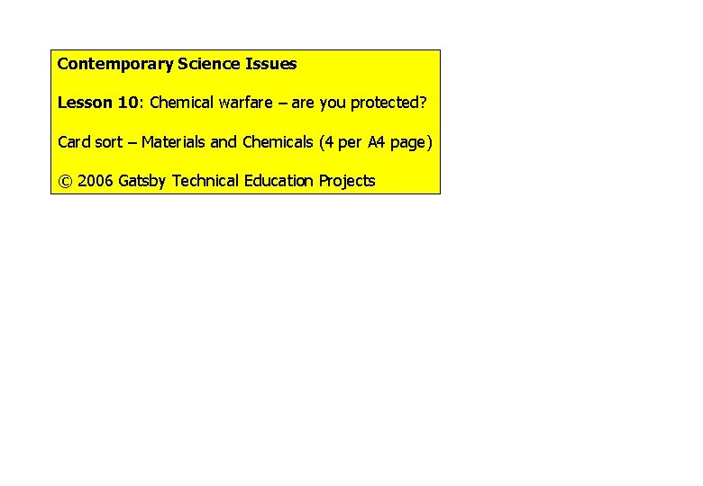 Contemporary Science Issues Lesson 10: Chemical warfare – are you protected? Card sort –