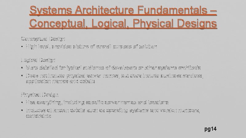Systems Architecture Fundamentals – Conceptual, Logical, Physical Designs Conceptual Design • High level, provides