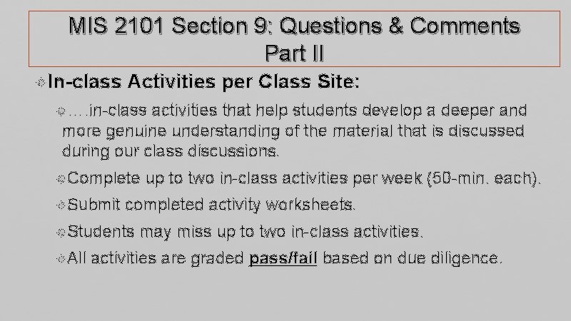 MIS 2101 Section 9: Questions & Comments Part II In-class Activities per Class Site: