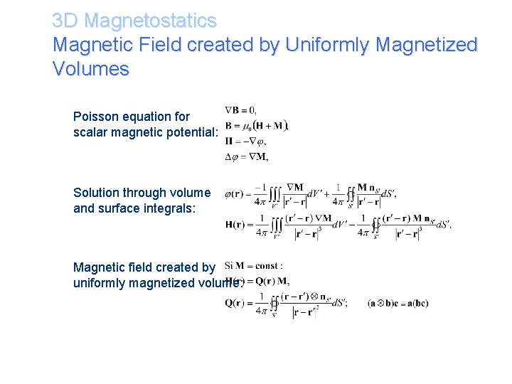 3 D Magnetostatics Magnetic Field created by Uniformly Magnetized Volumes Poisson equation for scalar