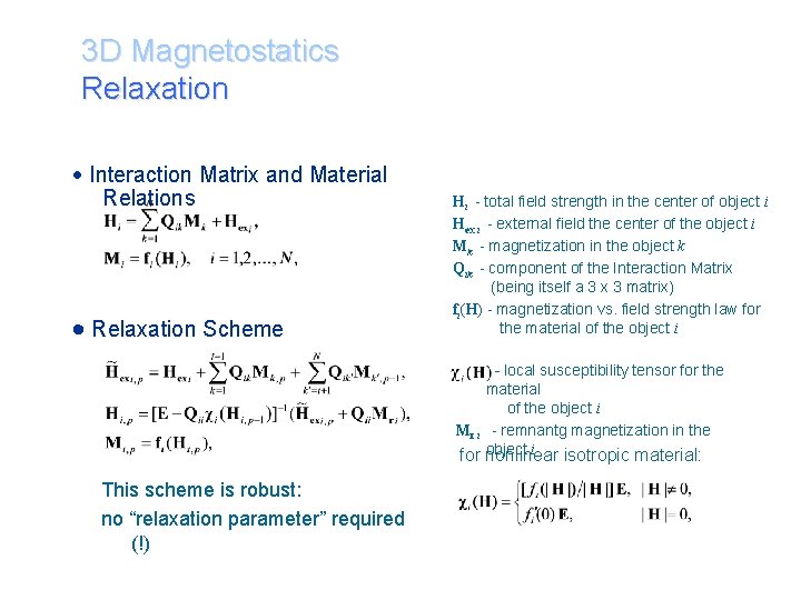 3 D Magnetostatics Relaxation Interaction Matrix and Material Relations Relaxation Scheme Hi - total