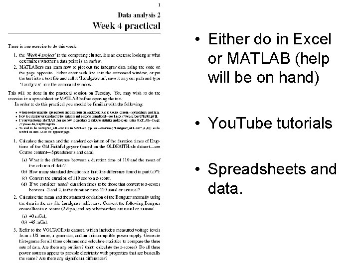  • Either do in Excel or MATLAB (help will be on hand) •