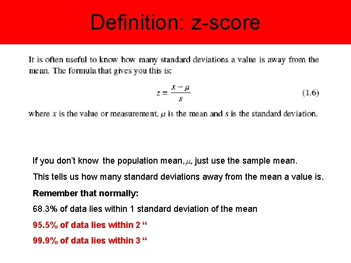 Definition: z-score If you don’t know the population mean, , just use the sample