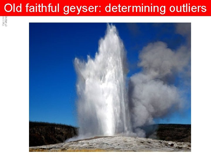 Old faithful geyser: determining outliers 