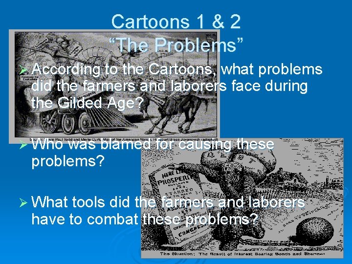 Cartoons 1 & 2 “The Problems” Ø According to the Cartoons, what problems did