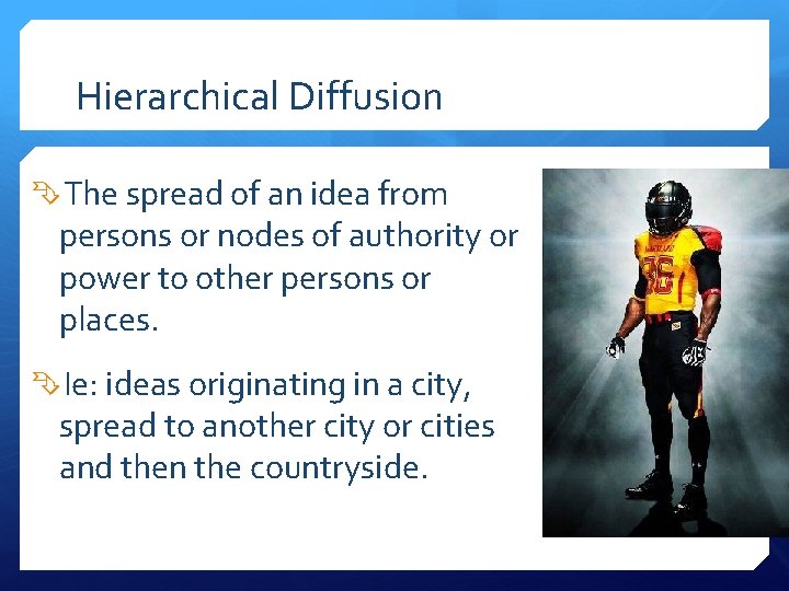 Hierarchical Diffusion The spread of an idea from persons or nodes of authority or