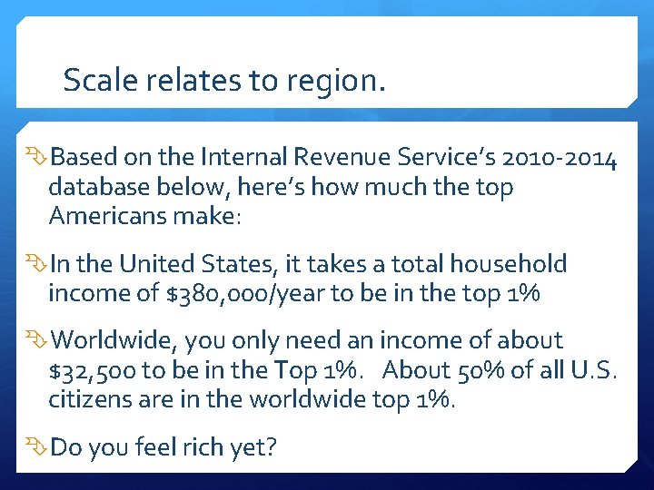 Scale relates to region. Based on the Internal Revenue Service’s 2010 -2014 database below,