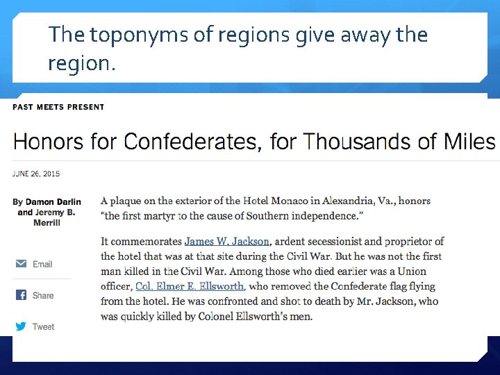 The toponyms of regions give away the region. 