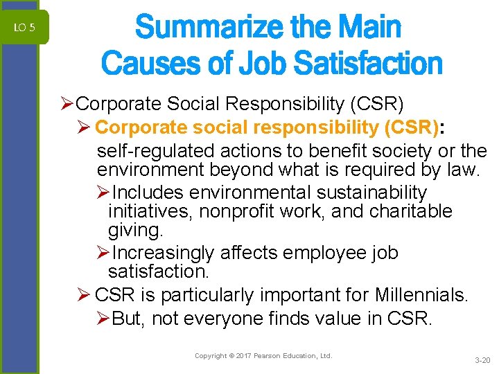 LO 5 Summarize the Main Causes of Job Satisfaction ØCorporate Social Responsibility (CSR) Ø