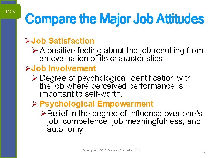 LO 3 Compare the Major Job Attitudes ØJob Satisfaction Ø A positive feeling about