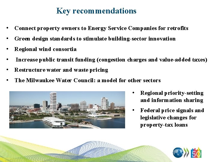 Key recommendations • Connect property owners to Energy Service Companies for retrofits • Green