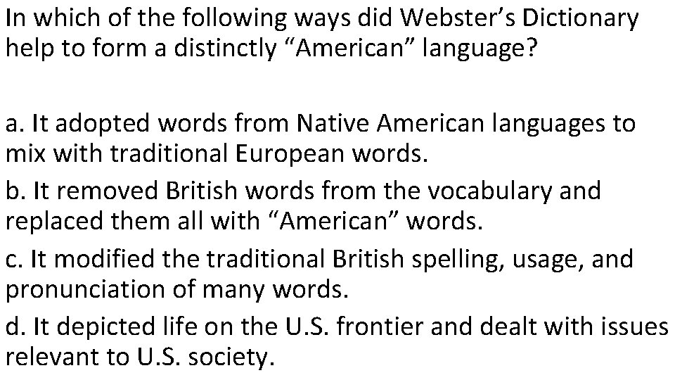 In which of the following ways did Webster’s Dictionary help to form a distinctly