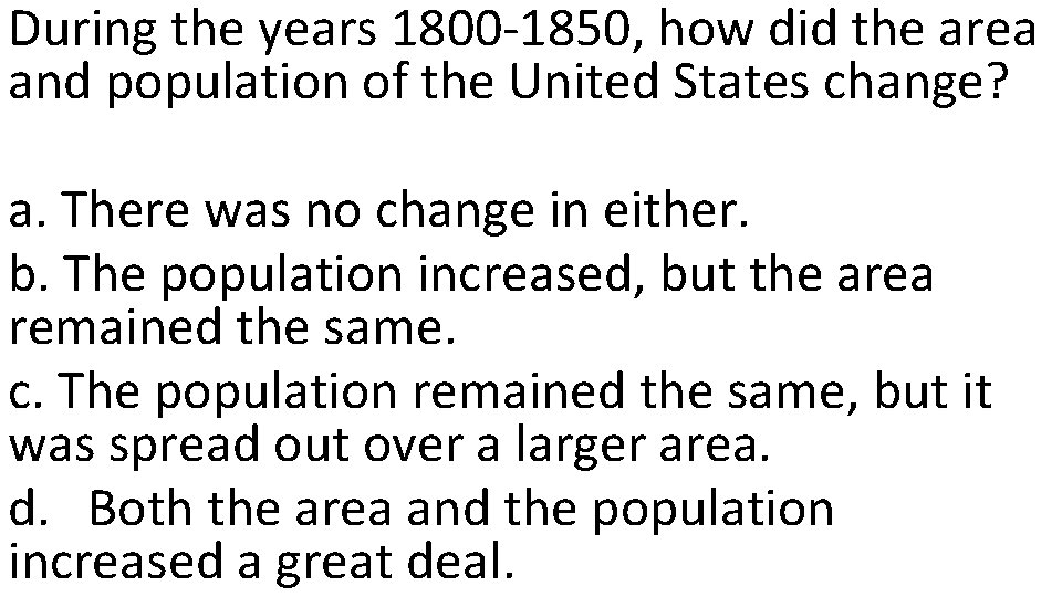 During the years 1800 -1850, how did the area and population of the United