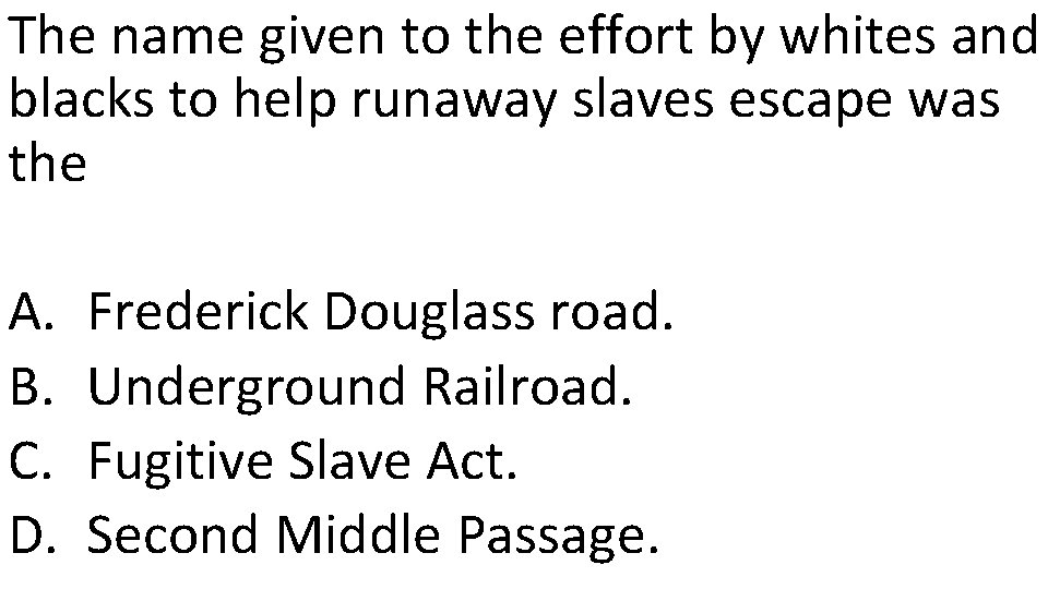 The name given to the effort by whites and blacks to help runaway slaves