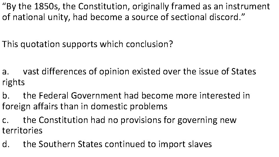 “By the 1850 s, the Constitution, originally framed as an instrument of national unity,