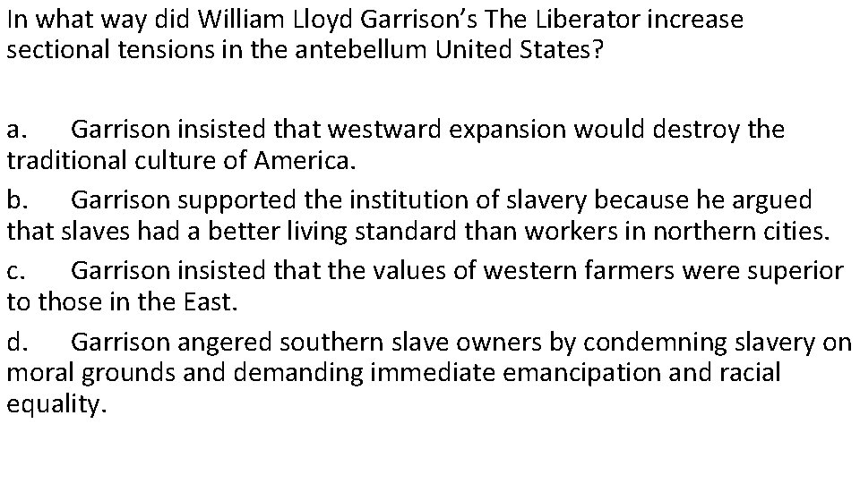 In what way did William Lloyd Garrison’s The Liberator increase sectional tensions in the