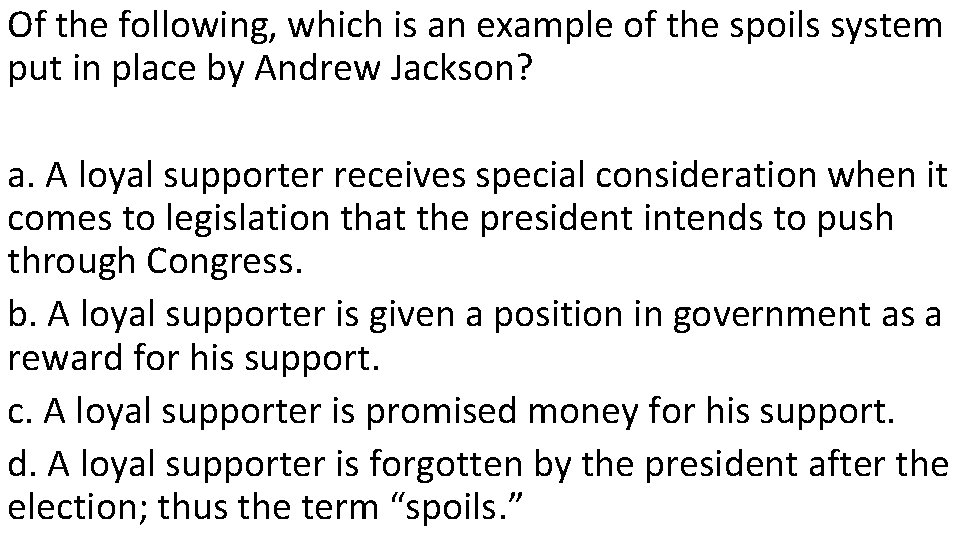 Of the following, which is an example of the spoils system put in place