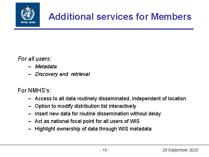 World Meteorological Organization Additional services for Members World Meteorological Organization Working together in weather, World Meteorological Organization Additional services for Members World Meteorological Organization Working together in weather,