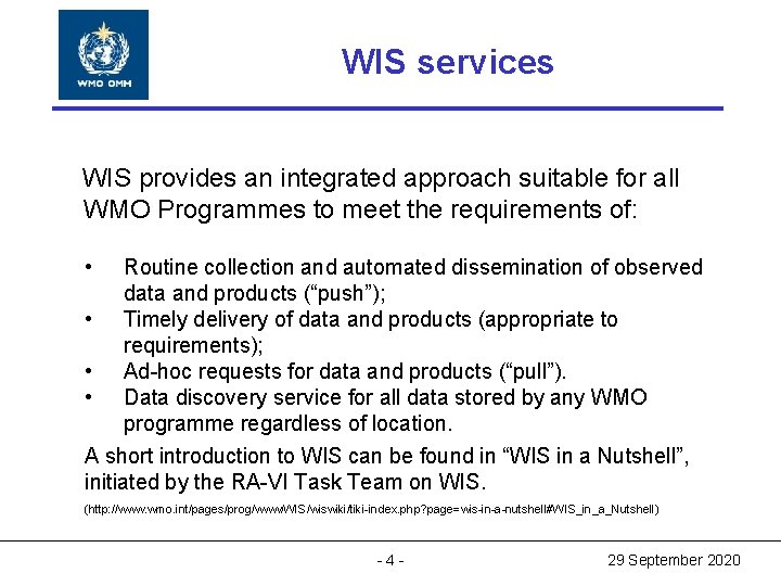 World Meteorological Organization WIS services World Meteorological Organization Working together in weather, climate and World Meteorological Organization WIS services World Meteorological Organization Working together in weather, climate and