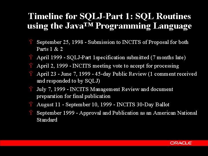 Timeline for SQLJ-Part 1: SQL Routines using the Java™ Programming Language Ÿ September 25,