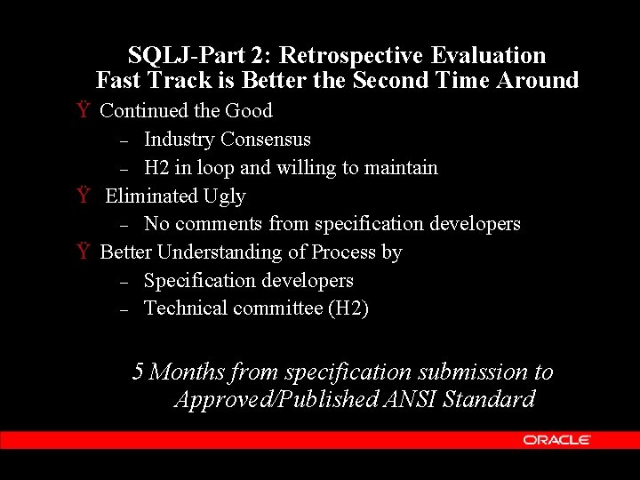 SQLJ-Part 2: Retrospective Evaluation Fast Track is Better the Second Time Around Ÿ Continued