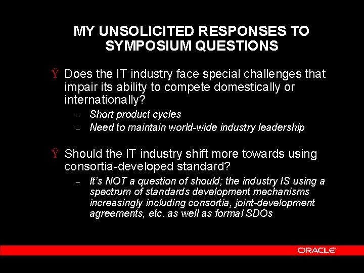 MY UNSOLICITED RESPONSES TO SYMPOSIUM QUESTIONS Ÿ Does the IT industry face special challenges