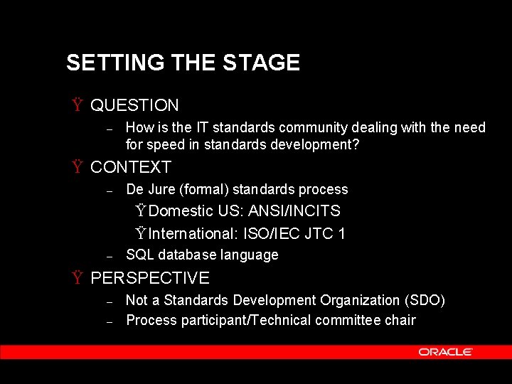 SETTING THE STAGE Ÿ QUESTION – How is the IT standards community dealing with
