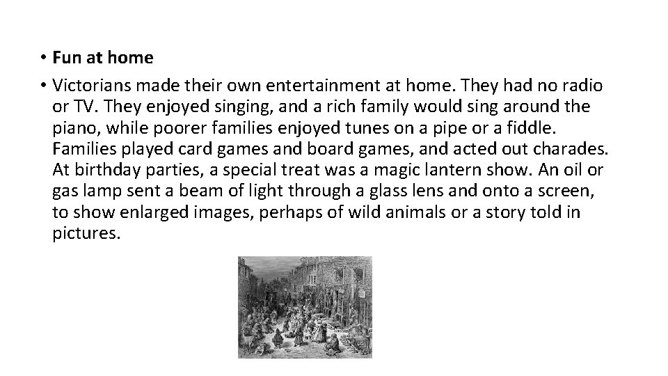  • Fun at home • Victorians made their own entertainment at home. They